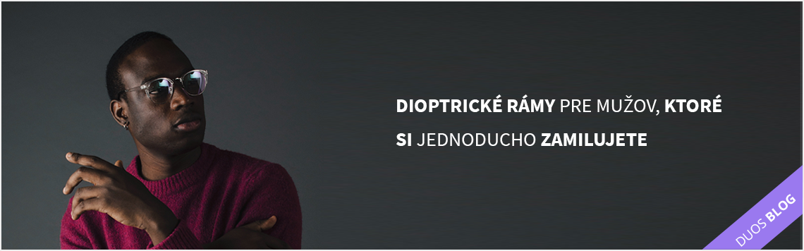 Dioptrické rámy pre mužov, ktoré si jednoducho zamilujete