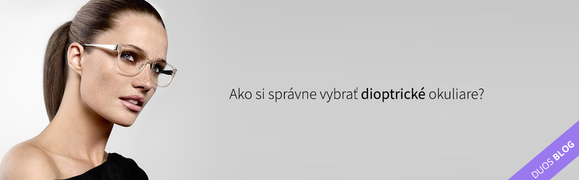 Ako si správne vybrať dioptrické okuliare?